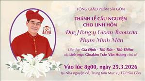Thánh lễ liên hạt cầu nguyện cho linh hồn ĐHY GB Phạm Minh Mẫn | 8g00 ngày 25.3.2026