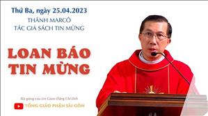 Loan báo Tin mừng - Lm Giuse Đặng Chí Lĩnh | Thánh Marcô, tác giả sách Tin mừng