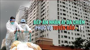 TGP Sài Gòn - Hãy đến mà xem: Bếp Ăn Nhân Ái Dã Chiến Phục Vụ Tuyến Đầu - F0