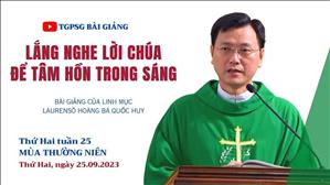 Lắng nghe Lời Chúa để tâm hồn trong sáng - Lm Laurensô Hoàng Bá Quốc Huy | Thứ Hai tuần 25 TN