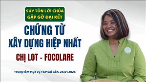 Chị Lot - Focolare | Chứng từ Xây dựng Hiệp nhất | Gặp gỡ Đại Kết 2026
