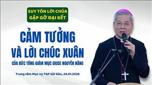 Cảm tưởng và lời chúc Xuân của Đức TGM Giuse Nguyễn Năng | Gặp gỡ Đại Kết 2026
