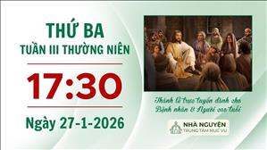 Thứ Ba tuần III Thường niên | 17:30 ngày 27-1-2026 | Trung tâm Mục vụ TGP Sài Gòn