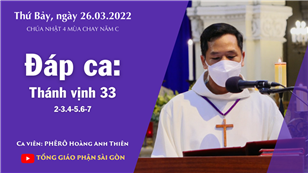 CN 4 MC năm C - Đáp ca: Tv 33,2-3.4-5.6-7 (Đ. c.9a)