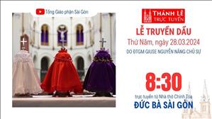 Lễ Truyền Dầu | 8:30 ngày 28-3-2024 | Nhà thờ Đức Bà