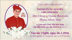 Thánh lễ cầu nguyện cho linh hồn ĐHY GB Phạm Minh Mẫn | 15g00 ngày 26.3.2026