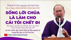 Sống Lời Chúa là làm cho cái tôi chết đi - Lm Phaolô Trần Kỳ Minh