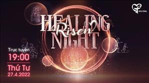 Trực Tuyến Healing Night - Risen: Đêm diễn nguyện ngời sáng hy vọng - Mai Tâm Family