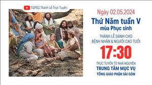 Thứ Năm tuần 5 Phục sinh | 17:30 Ngày 2-5-2024 | TTMV TGPSG