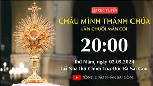 Chầu Thánh Thể 2-5-2024: Lần chuỗi Mân Côi lúc 20:00 tại Nhà thờ Chính Tòa Đức Bà