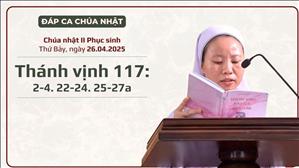 Đáp ca: Tv 117, 2-4. 22-24. 25-27a - Chúa nhật II Phục sinh