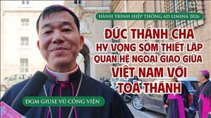 Đức Thánh Cha hy vọng sớm thiết lập quan hệ ngoại giao giữa Việt Nam với Toà Thánh