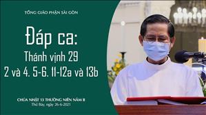 CN 13 TN năm B - Đáp ca: Tv 29, 2 và 4. 5-6. 11-12a và 13b