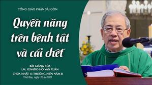 CN 13 TN năm B - Quyền năng trên bệnh tật và cái chết