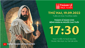 TGPSG Thánh Lễ trực tuyến 19-9-2022: Thứ Hai tuần 25 TN lúc 17:30 tại Trung tâm Mục vụ TPG Sài Gòn