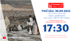 TGPSG Thánh Lễ trực tuyến 30-9-2022: Thứ Sáu tuần 26 TN lúc 17:30 tại Trung tâm Mục vụ TPG Sài Gòn