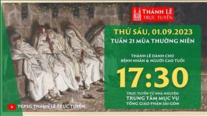Thánh lễ trực tuyến | 17:30 | Thứ Sáu Tuần 21 Mùa Thường Niên | Ngày 1-9-2023 | TTMV TGPSG