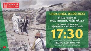 Thánh lễ trực tuyến | 17:30 | Chúa nhật 22 mùa Thường niên năm A | Ngày 3-9-2023 | TTMV TGPSG