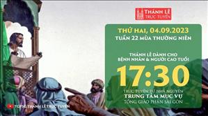 Thánh lễ trực tuyến | 17:30 | Thứ Hai Tuần 22 Mùa Thường Niên | Ngày 4-9-2023 | TTMV TGPSG