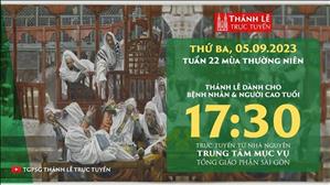 Thánh lễ trực tuyến | 17:30 | Thứ Ba Tuần 22 Mùa Thường Niên | Ngày 5-9-2023 | TTMV TGPSG