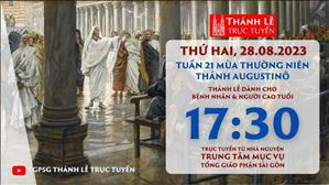 Thánh lễ trực tuyến | 17:30 | Thứ Hai Tuần 21 Mùa Thường Niên | Ngày 28-8-2023 | TTMV TGPSG