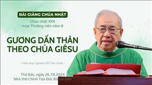 Gương dấn thân theo Chúa Giêsu - Lm Ignatio Hồ Văn Xuân | CN XXX TN năm B