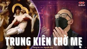 Trung Kiên Chờ Mẹ (St: Lm. Nguyễn Duy) - Quang Thái
