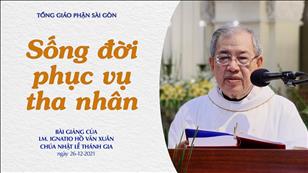CN Lễ Thánh Gia năm C - Sống đời phục vụ tha nhân