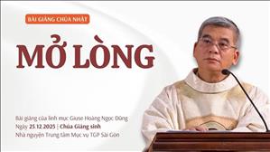 Mở Lòng - Lm Giuse Hoàng Ngọc Dũng | Chúa Giáng sinh