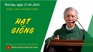 Hạt giống - Lm Phanxicô Xaviê Bảo Lộc | Thứ Sáu tuần 3 TN