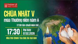 Chúa nhật V Thường niên năm A | 17:30 thứ Bảy 7-2-2026 | Nhà thờ Đức Bà