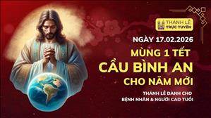 Mùng Một Tết: Cầu bình an cho năm mới | 17:30 ngày 17-2-2026 | Trung tâm Mục vụ TGP Sài Gòn