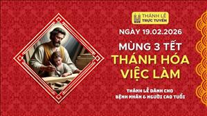 Mùng Ba Tết: Thánh hóa công việc làm | 17:30 ngày 19-2-2026 | Trung tâm Mục vụ TGP Sài Gòn