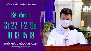 CN 2 MC năm B - Bài đọc I: St 22, 1-2. 9a. 10-13. 15-18