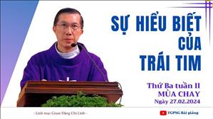 Sự hiểu biết của trái tim - Lm Giuse Đặng Chí Lĩnh | Thứ Ba tuần II MC