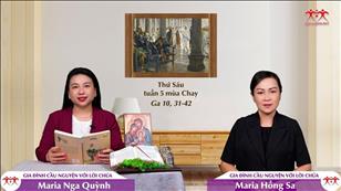 Gia đình cầu nguyện với Lời Chúa: Thứ Sáu tuần 5 mùa Chay (Ga 10, 31-42)