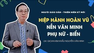 TGP Sài Gòn - Người Giáo dân của Thiên niên kỷ mới: Hiệp Hành hoàn vũ - Nền văn minh biển & phụ nữ
