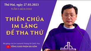 Thiên Chúa im lặng để tha thứ - Lm Laurensô Hoàng Bá Quốc Huy | Thứ Hai tuần 5 MC