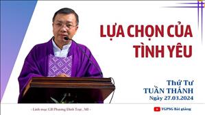 Lựa chọn của tình yêu - Lm GB Phương Đình Toại, MI | Thứ Tư tuần thánh