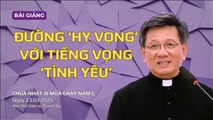 Đường ‘hy vọng’ với tiếng vọng ‘tình yêu’ - Lm Phanxicô Xaviê Vũ Thế Toàn, SJ