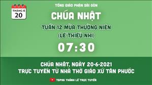 TGPSG Thánh Lễ trực tuyến 20-6-2021: CN 12 TN B (lễ thiếu nhi) lúc 7:30