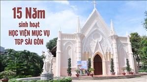 Nhìn lại 15 năm sinh hoạt của Học viện Mục vụ TGP Sài Gòn