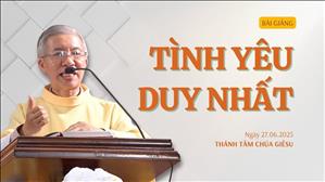 Tình yêu duy nhất - Lm Phanxicô Xaviê Bảo Lộc | Thánh Tâm Chúa Giêsu