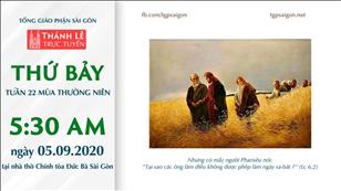 TGP Sài Gòn - Thánh lễ trực tuyến: thứ Bảy tuần 22 mùa Thường niên lúc 5g30 ngày 05-9-2020 tại nhà thờ Đức Bà Sài Gòn