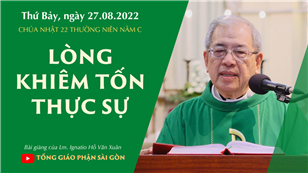 CN 22 TN năm C - Lòng khiêm tốn thực sự