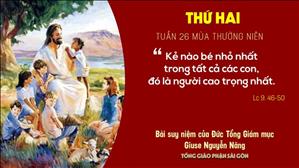 TGP Sài Gòn: Suy niệm Tin mừng ngày 28-9-2020: thứ Hai tuần 26 mùa Thường niên - ĐTGM Giuse Nguyễn Năng