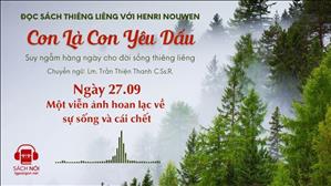 Ngày 27/09: Một viễn ảnh hoan lạc về sự sống và cái chết | Con là Con yêu dấu
