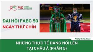 Đại hội FABC 50 - Ngày IX - Những thực tế đang nổi lên tại châu á (phần 5)