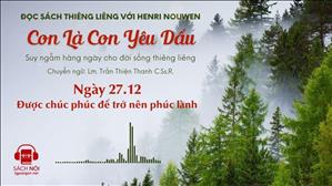 Ngày 27/12: Được chúc phúc để trở nên phúc lành | Con là Con yêu dấu