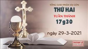 TGP Sài Gòn - Thánh lễ trực tuyến ngày 29-3-2021: Thứ Hai tuần thánh lúc 17:30